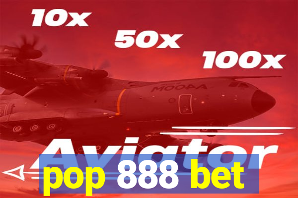 pop 888 bet