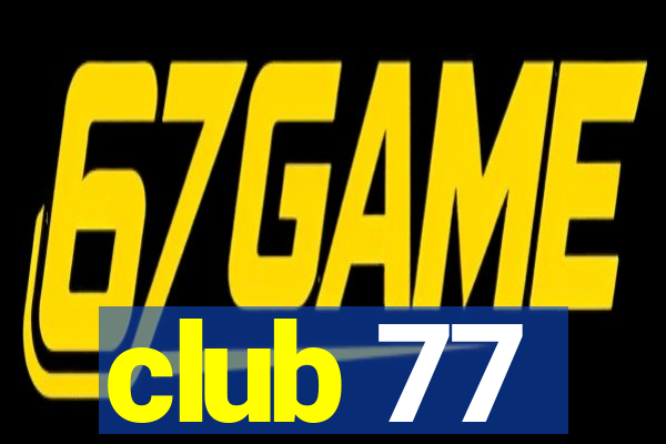 club 77