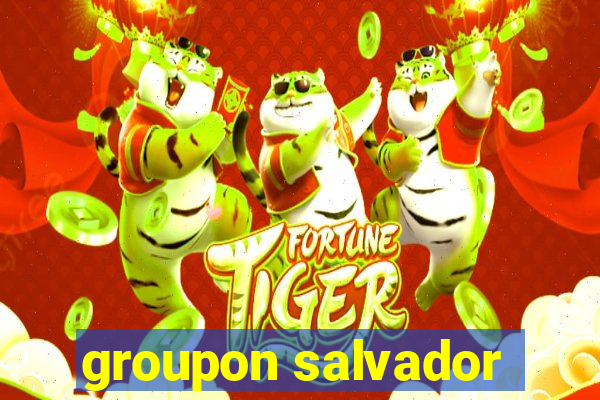 groupon salvador