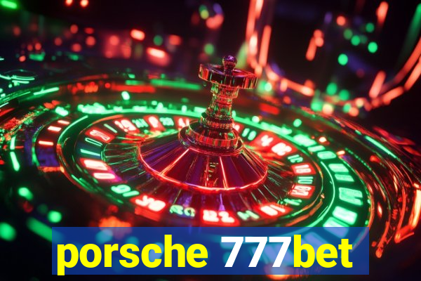 porsche 777bet