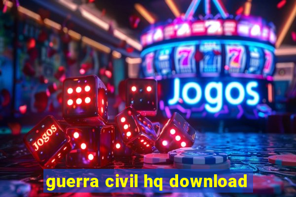 guerra civil hq download