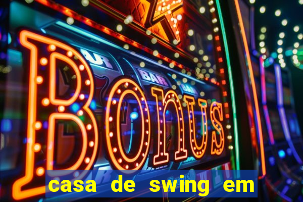 casa de swing em foz do igua莽u