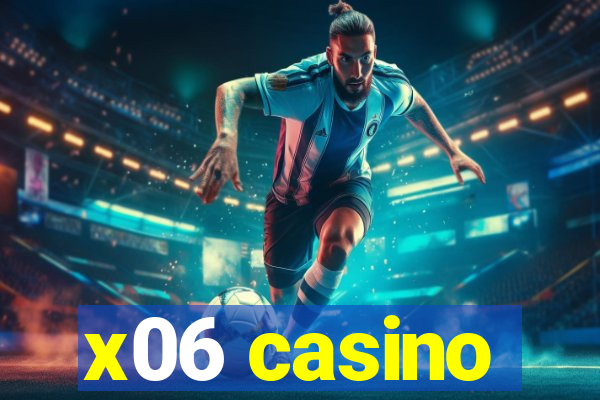 x06 casino