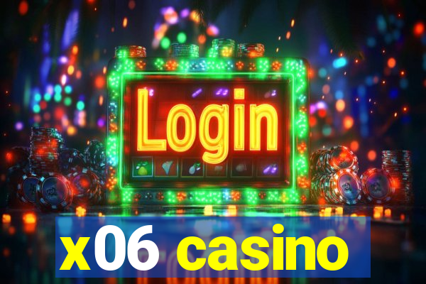 x06 casino