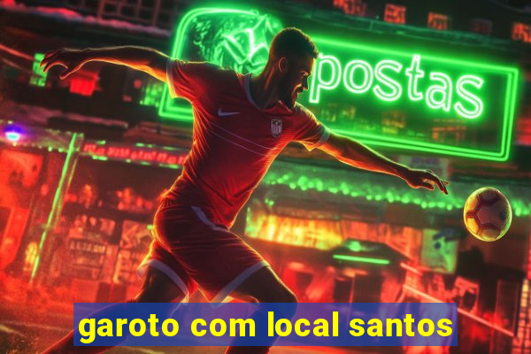 garoto com local santos