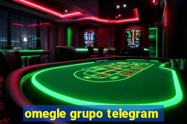 omegle grupo telegram