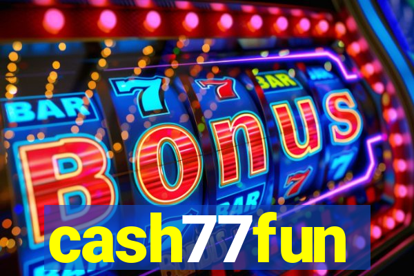 cash77fun