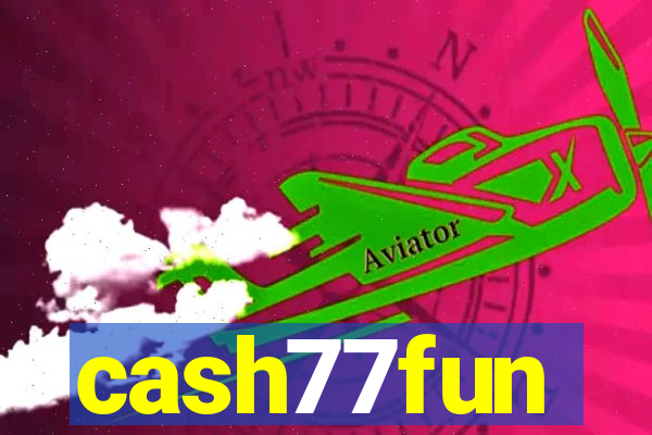 cash77fun