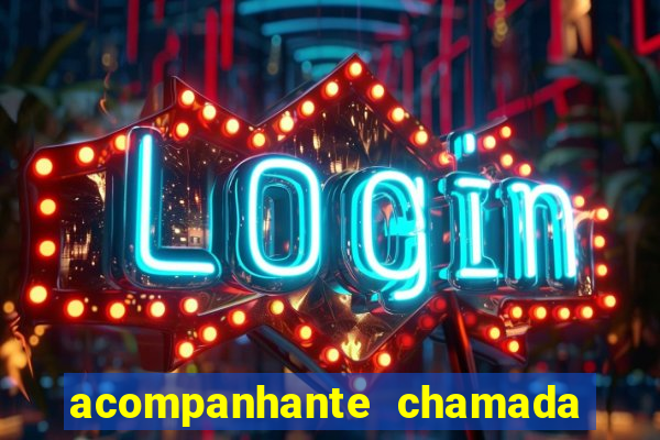 acompanhante chamada de video