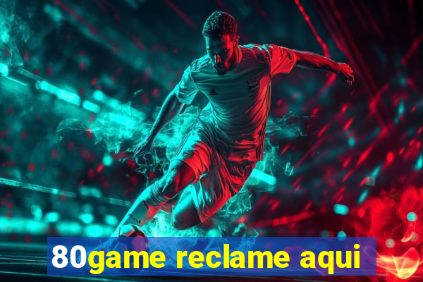 80game reclame aqui