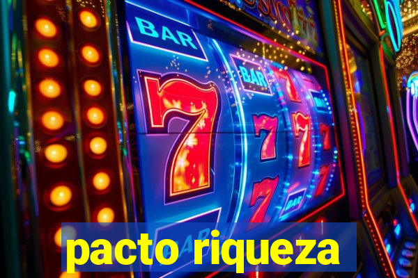 pacto riqueza