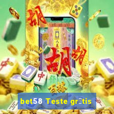 bet58 Teste gr谩tis