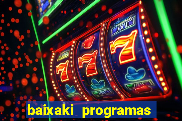 baixaki programas gratis para pc windows 7