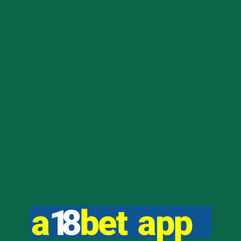 a18bet app