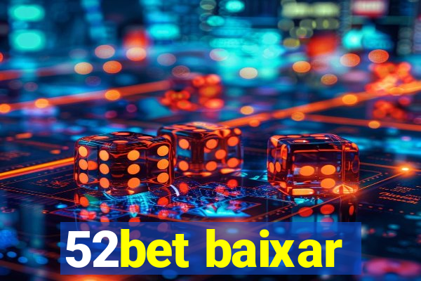 52bet baixar