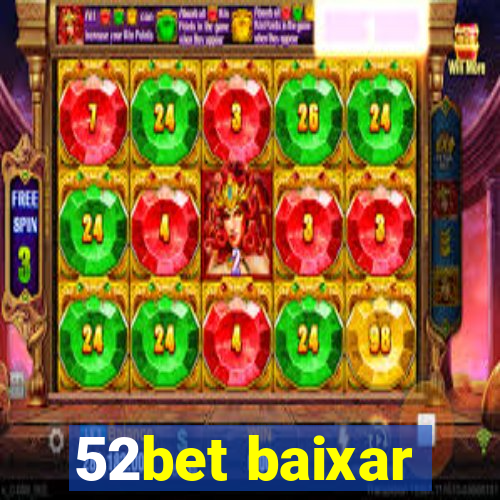 52bet baixar