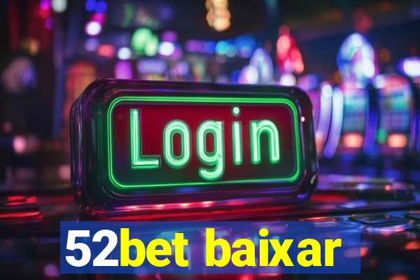 52bet baixar