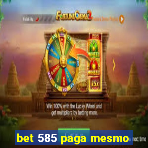 bet 585 paga mesmo