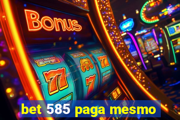 bet 585 paga mesmo