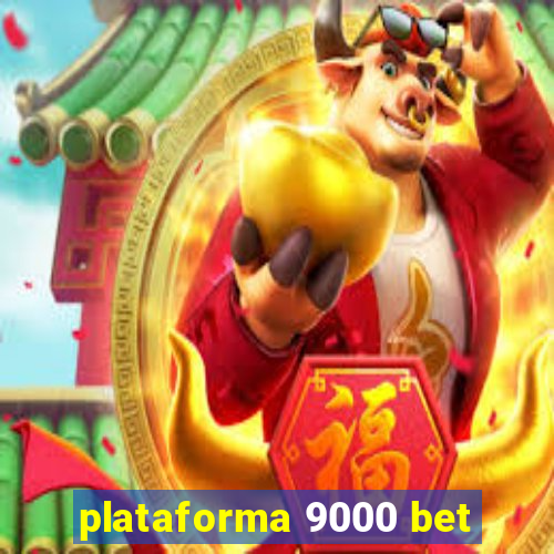 plataforma 9000 bet