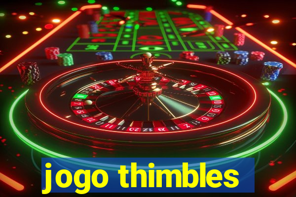 jogo thimbles