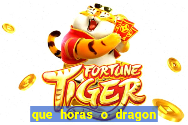 que horas o dragon fortune paga