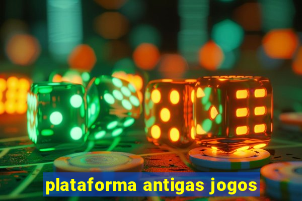 plataforma antigas jogos