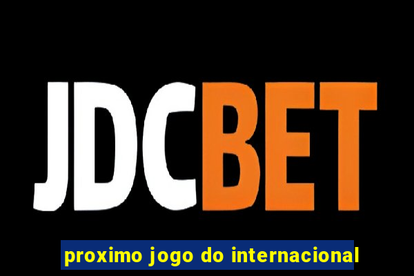 proximo jogo do internacional