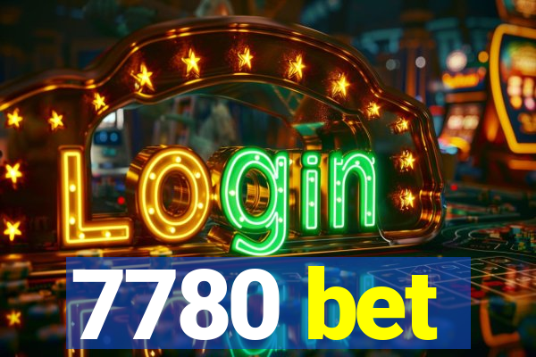 7780 bet