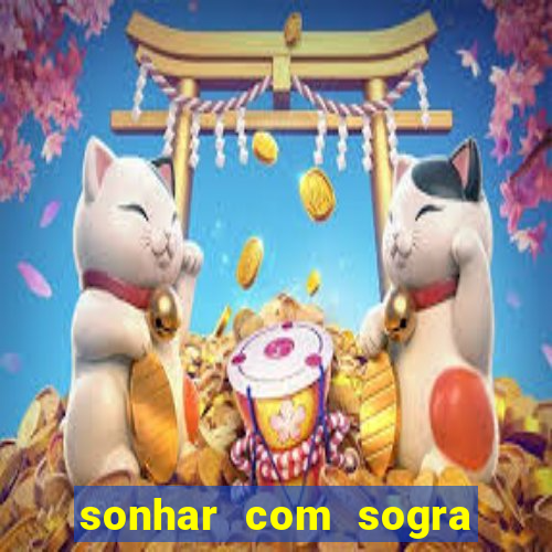 sonhar com sogra no jogo do bicho