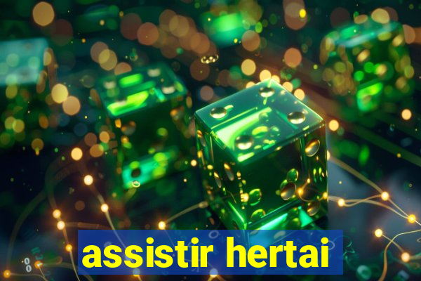 assistir hertai