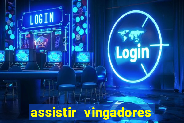 assistir vingadores ultimato filme completo dublado