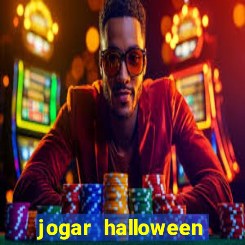 jogar halloween valendo dinheiro