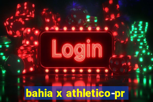 bahia x athletico-pr