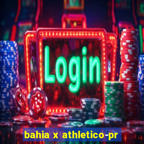 bahia x athletico-pr