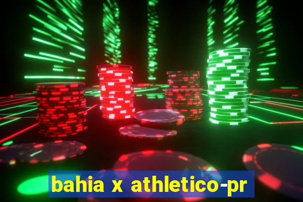 bahia x athletico-pr