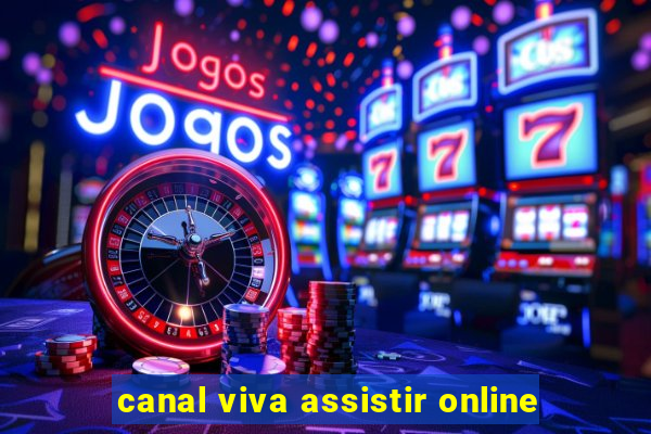 canal viva assistir online