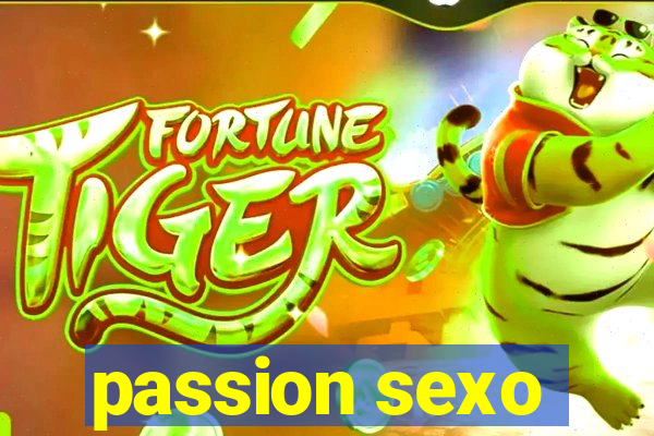 passion sexo