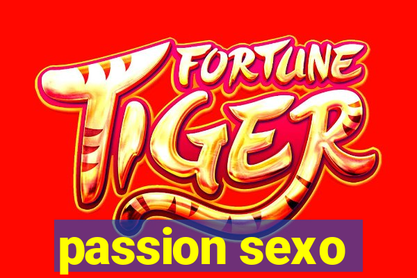 passion sexo