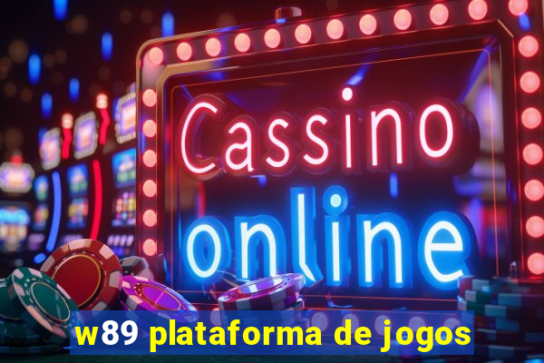 w89 plataforma de jogos