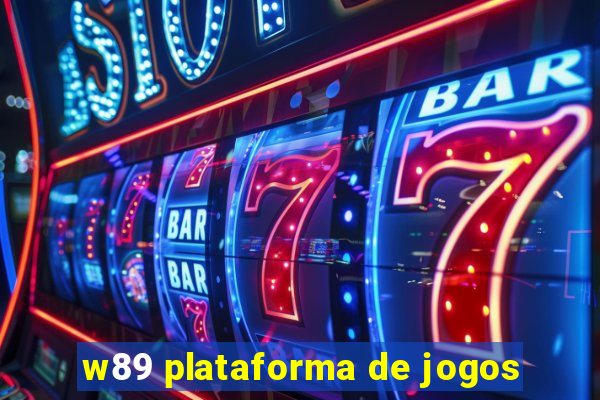 w89 plataforma de jogos