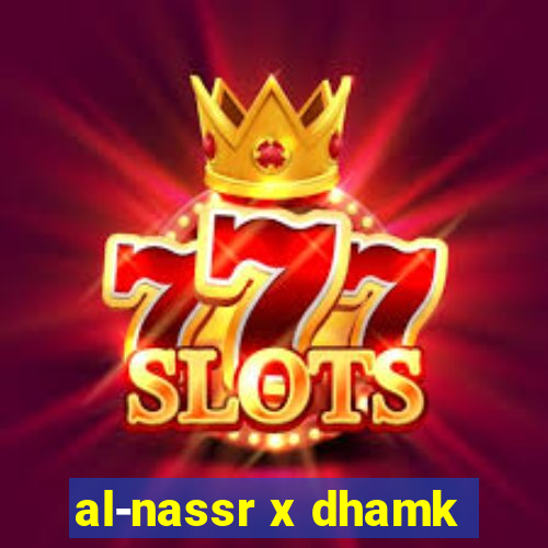 al-nassr x dhamk