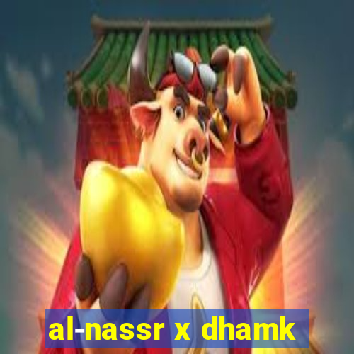 al-nassr x dhamk