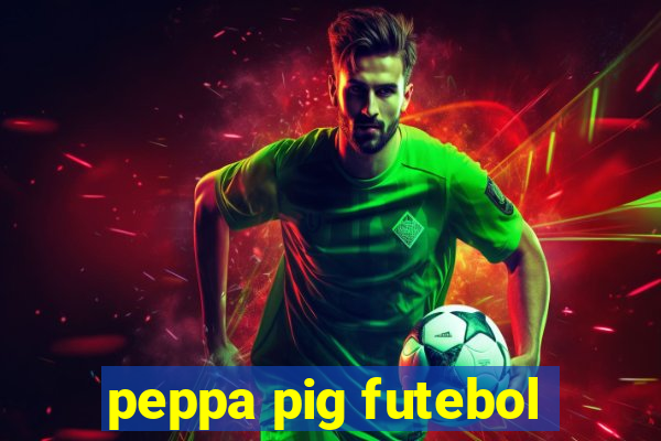 peppa pig futebol