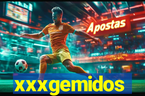 xxxgemidos