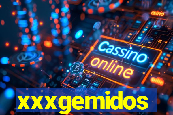 xxxgemidos