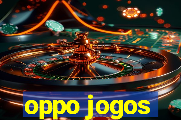 oppo jogos