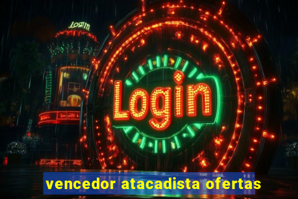 vencedor atacadista ofertas