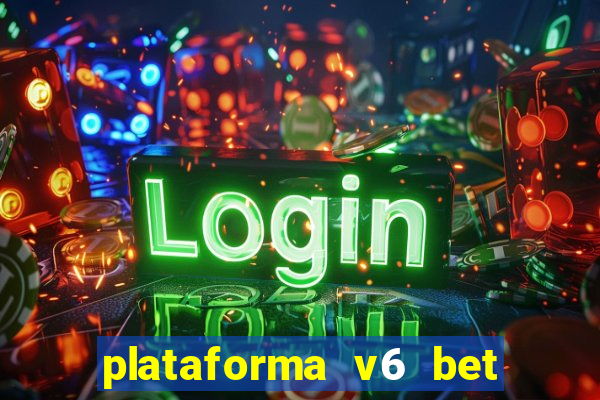 plataforma v6 bet paga mesmo