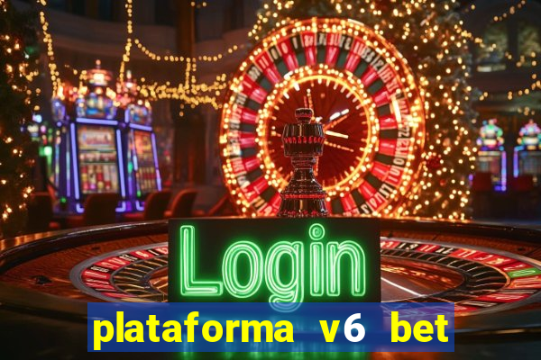 plataforma v6 bet paga mesmo